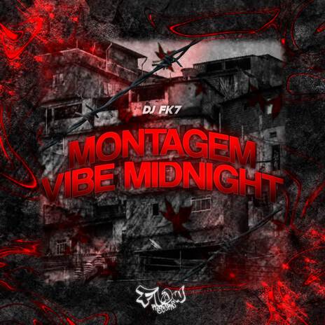 MONTAGEM VIBE MIDNIGHT ft. DJ FK7 | Boomplay Music