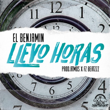 Llevo Horas (feat. El Benjamin) | Boomplay Music