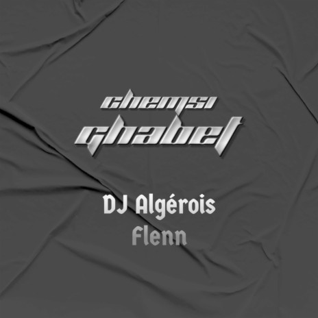 Chemsi Ghabet ft. Flenn | Boomplay Music
