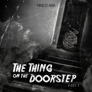 The Thing on the Doorstep, Pt. 1
