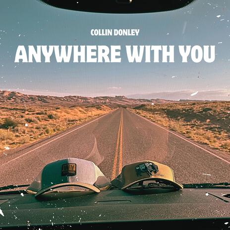 Anywhere With You | Boomplay Music