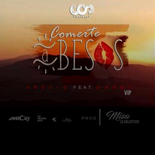 Comerte a besos ft. Danny Vip lyrics | Boomplay Music