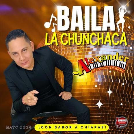 Baila la Chunchaca | Boomplay Music