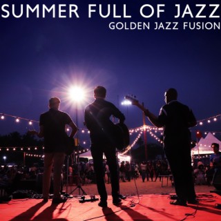 Summer Full of Jazz: Golden Jazz Fusion