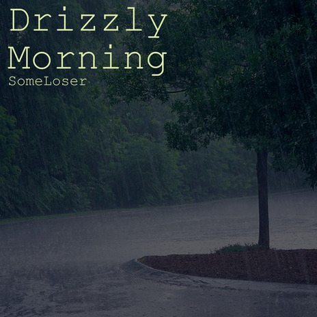 Drizzly Morning | Boomplay Music