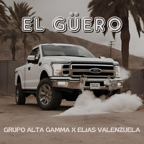 El Güero (En vivo) ft. Elias Valenzuela | Boomplay Music
