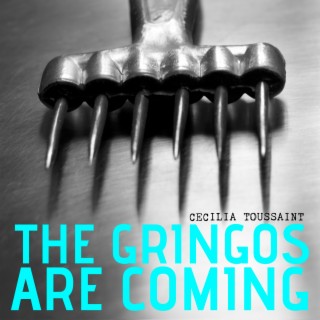 The Gringos are Coming