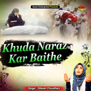 Khuda Naraz Kar Baithe