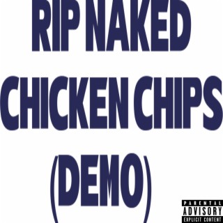 RIP Naked Chicken Chips (Demo)