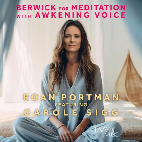 Berwick for Meditation (Singalong version with Awakening Voice) ft. Carole Sigg | Boomplay Music