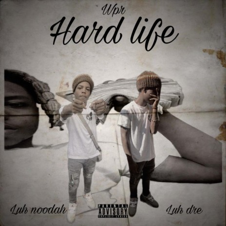 Hard Life ft. LUH DRE