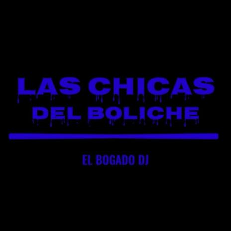 Las Chicas Del Boliche | Boomplay Music
