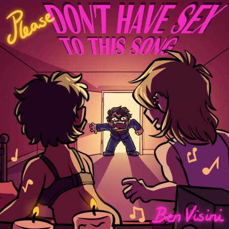 Please Don't Have Sex to This Song ft. Ian Cowell & Joe Newman