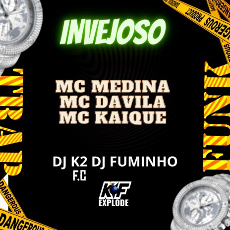 Invejoso ft. Mc Davila, Mc Kaique, Dj Fuminho & DJ K2 F.C | Boomplay Music