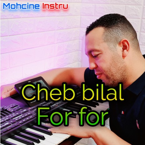 FOR FOR (cheb bilal) | Boomplay Music