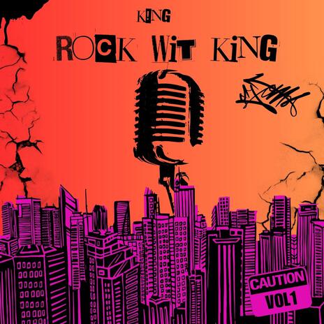 Rock Wit KING | Boomplay Music