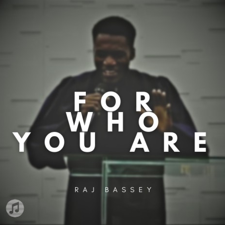 For Who You Are | Boomplay Music