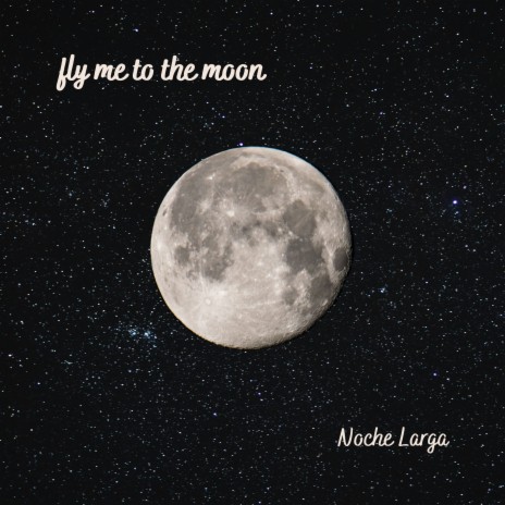 Fly Me To the Moon | Boomplay Music