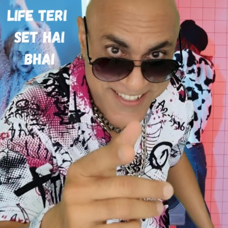 Life Teri Set Hai Bhai | Boomplay Music
