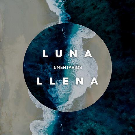 Luna Llena | Boomplay Music