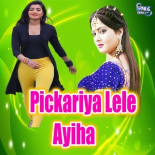 Pickariya Lele Ayiha