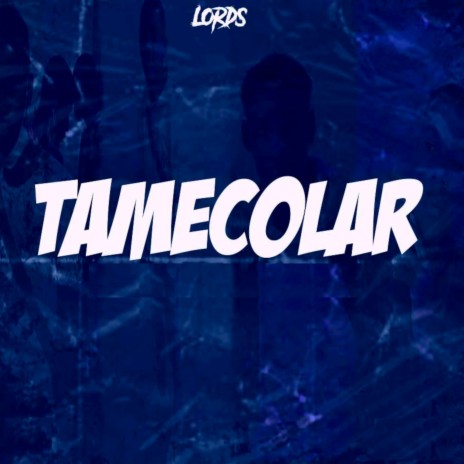 Tamecolar | Boomplay Music