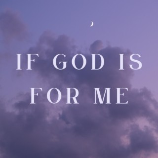 If God Is For Me
