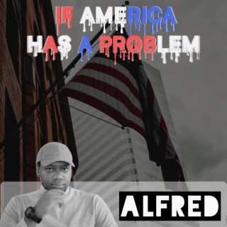 If America Has A Problem lyrics | Boomplay Music