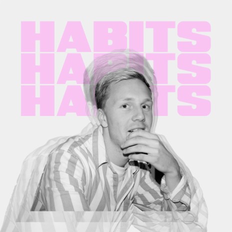 Habits | Boomplay Music