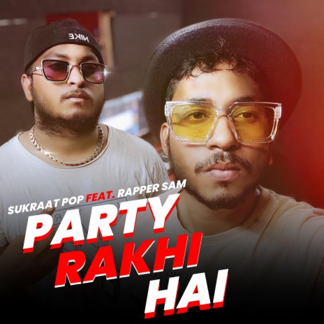 Party Rakhi Hai ft. Rapper Sam | Boomplay Music