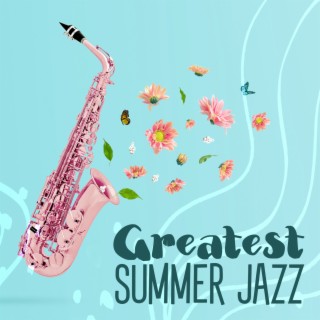 Greatest Summer Jazz – Dreamy Sunset Ambience (Love Music)