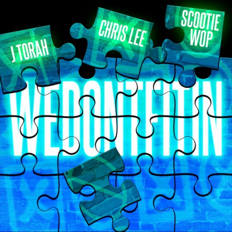 WEDONTFITIN ft. Chris Lee & Scootie Wop | Boomplay Music