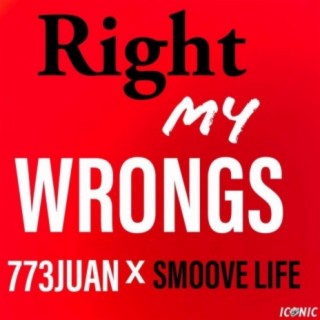 Right My Wrongs 2.0 (feat. Smoove Life)