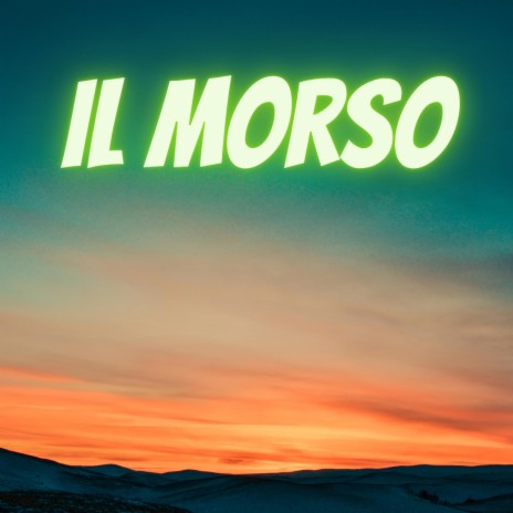 IL MORSO | Boomplay Music