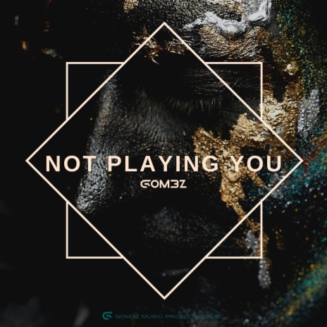 Not Playing You | Boomplay Music
