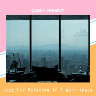 Jazz for Relaxing in a Warm Space