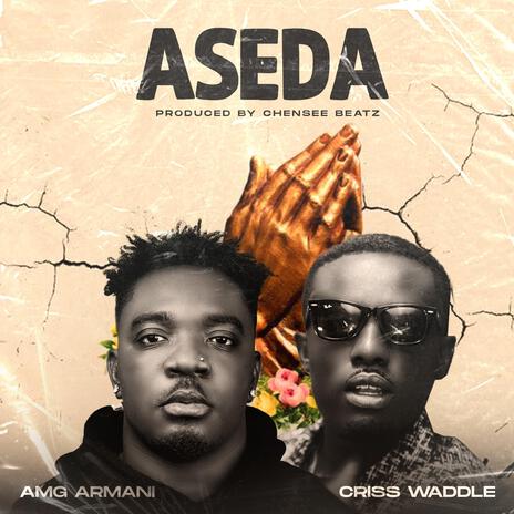 ASEDA ft. Criss Waddle | Boomplay Music