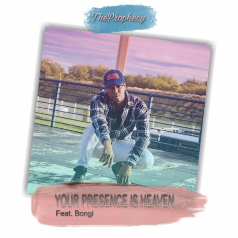 Your Presence Is Heaven ft. Bongi