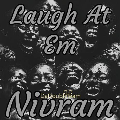 Laugh At Em | Boomplay Music