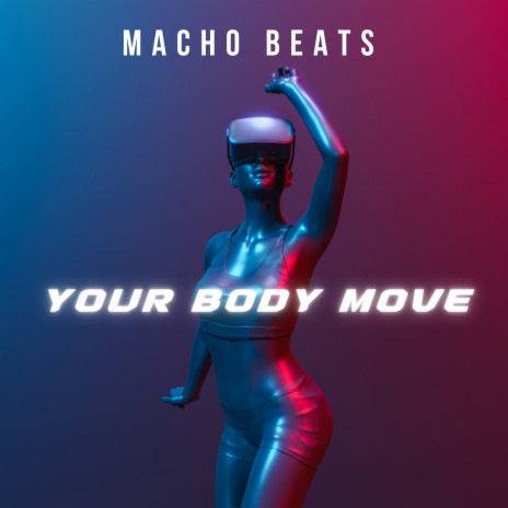 Your Body Move | Boomplay Music