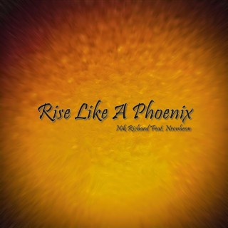 Rise Like A Phoenix ft. Neonheon lyrics | Boomplay Music