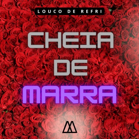 Cheia de Marra | Boomplay Music