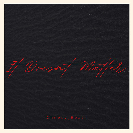 It Doesn't Matter ft. Grant Rivas-Hamp