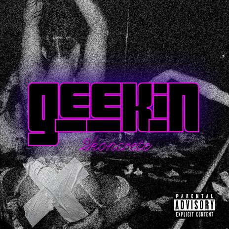 Geekin | Boomplay Music