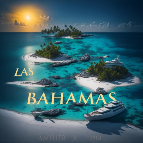 LAS BAHAMAS ft. Anther | Boomplay Music