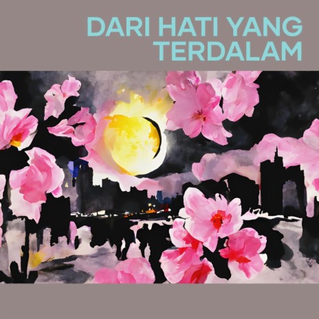 Dari Hati Yang Terdalam | Boomplay Music