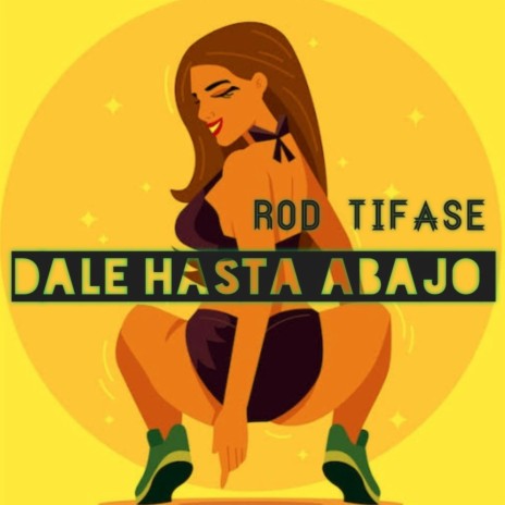 Dale hasta abajo | Boomplay Music