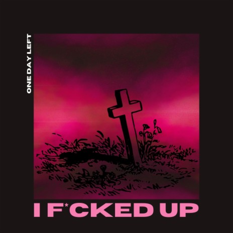 I FUCKED UP | Boomplay Music