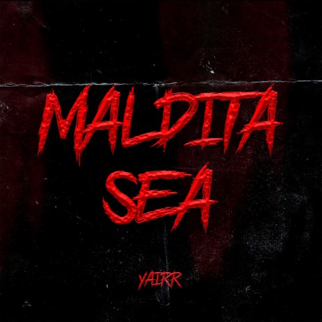 MALDITA SEA | Boomplay Music