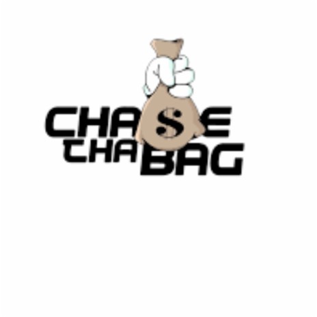Chase the bag | Boomplay Music